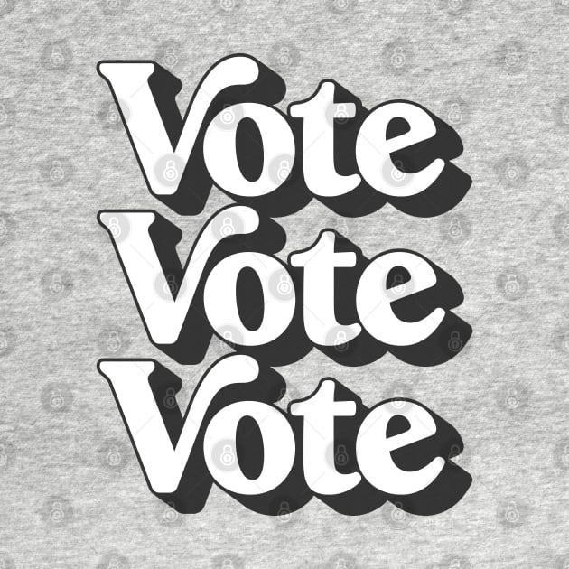 Vote Vote Vote / Retro Typography Design #2 by DankFutura